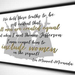 Include Women in The Sequel Work Printable Quote, Hamilton, Lin Manuel Miranda Quote, Hamilton Quote, Instant Download image 2