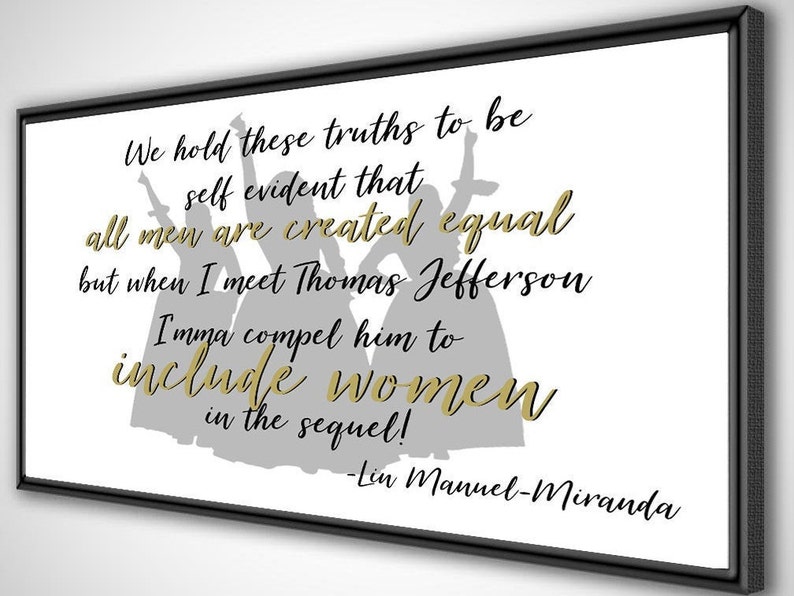 Include Women in The Sequel Work Printable Quote, Hamilton, Lin Manuel Miranda Quote, Hamilton Quote, Instant Download image 2