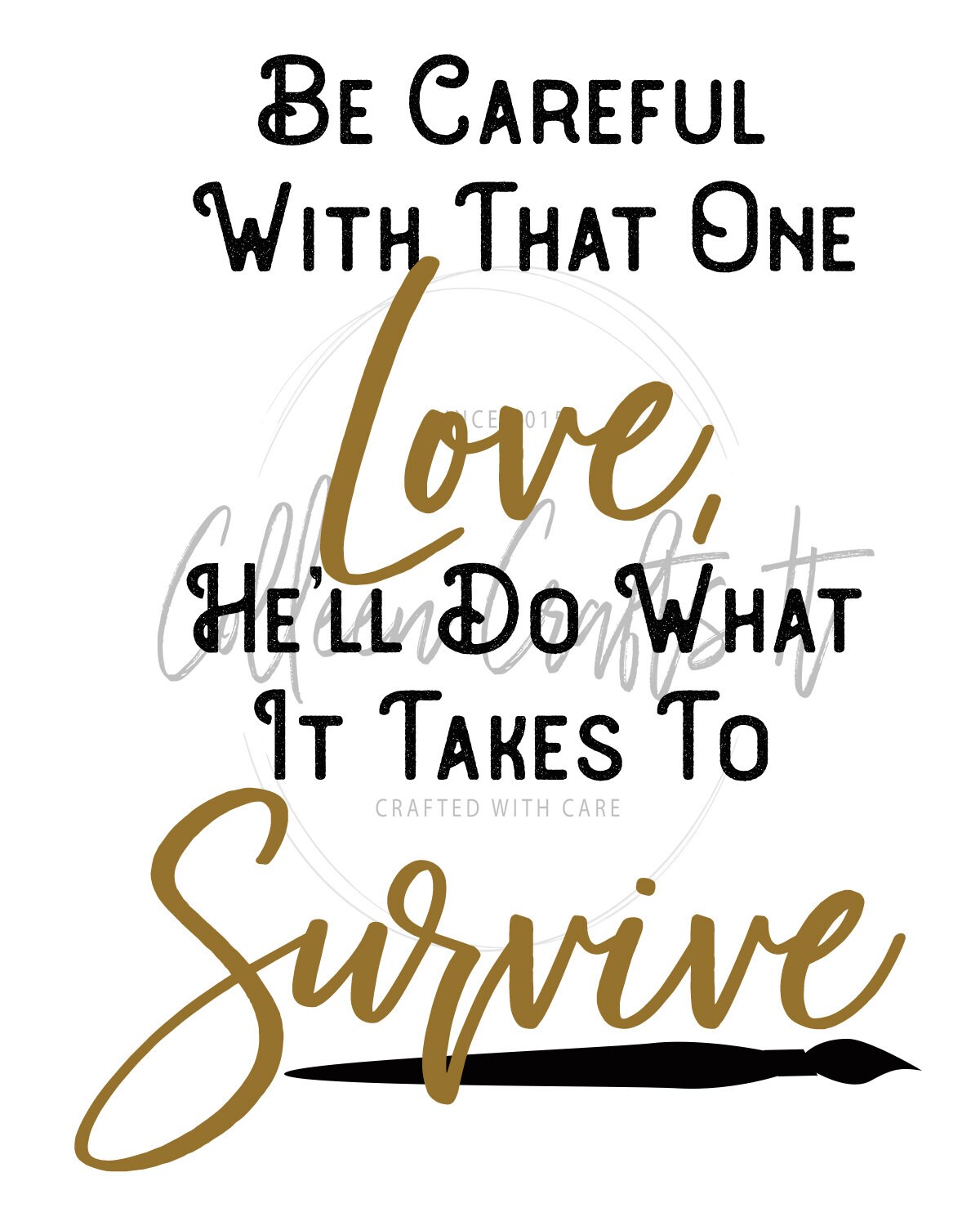 Be Careful With That One Love Wall Art Printable Quote Etsy