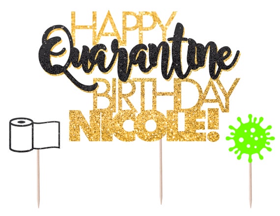 Download Custom Quarantine Birthday Cake Topper Quarantine Birthday ...