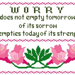 Puede incluir: Un fondo blanco con un diseño floral verde y rosa. El texto dice "Worry does not empty tomorrow of its sorrow. It empties today of its strength."