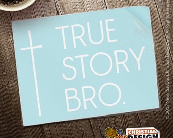 True Story Bro Cross | Funny Christian Car Vinyl Decal | Religious Sticker | God & Church Gift