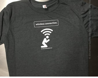 Wireless Connection - Christian Geek Nerd T-Shirt Mens Religious Church Themed Gift Design Custom Made Graphic Tee