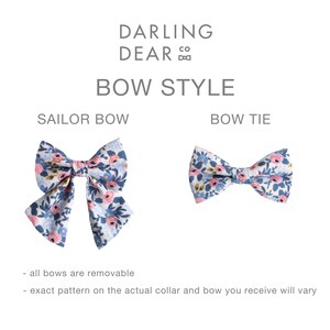 May include: Image showcasing two bow styles: a Sailor Bow and a Bow Tie. Both bows feature a floral pattern with blue, pink, and white hues. The text "DARLING DEAR CO" and "BOW STYLE" are at the top. Additional text states "all bows are removable" and "exact pattern on the actual collar and bow you receive will vary."