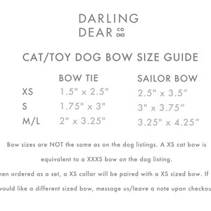 May include: A size guide for cat and toy dog bows, with measurements in inches. The guide includes bow tie and sailor bow sizes: XS, S, and M/L. Text at the bottom explains bow size differences and set pairings.