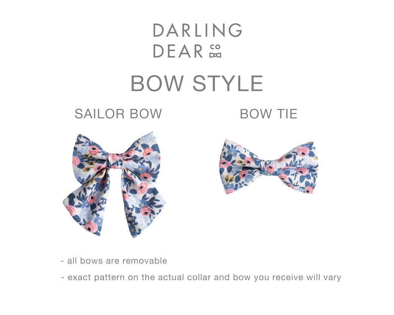 May include: Image showcasing two bow styles: a Sailor Bow and a Bow Tie. Both are adorned with a floral pattern in shades of blue, pink, and white. The text "DARLING DEAR CO" and "BOW STYLE" are at the top. Additional text states "all bows are removable" and "exact pattern on the actual collar and bow you receive will vary."