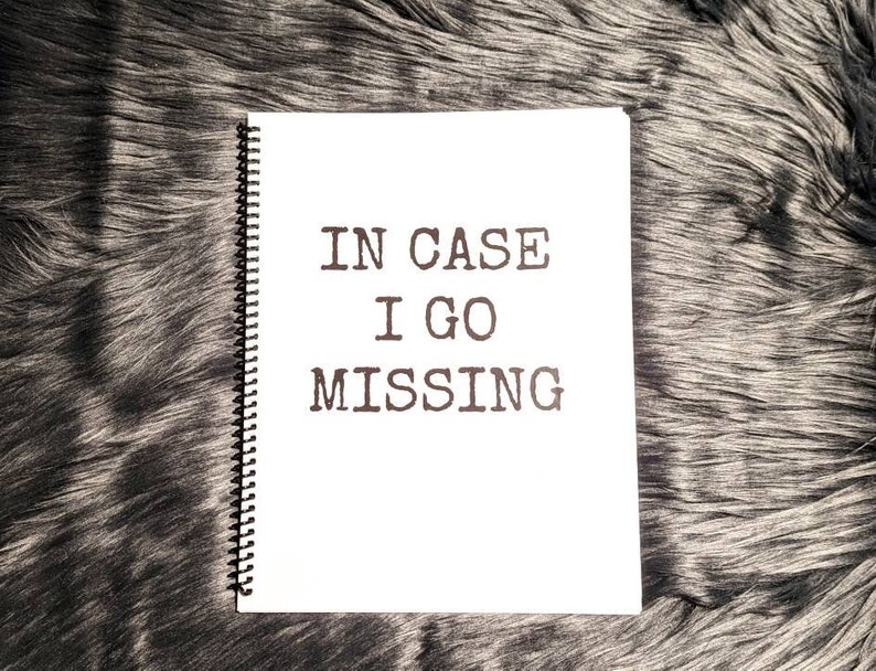In Case I Go Missing Emergency Notebook Physical Spiral-Bound Laminated Important Private Sensitive Information True Crime image 1