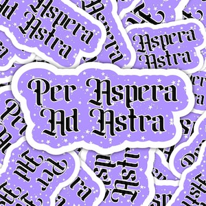 Vinyl Waterproof Sticker Per Aspera Ad Astra Latin To The Stars Goth Gothic Horror Halloween Weird Dark Odd Witch Witchcraft