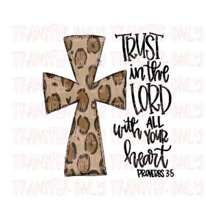 Sublimation Transfer Ready to Press Heat Transfer Trust in the Lord with All Your Heart Proverbs Leopard Cross Sublimation Transfer