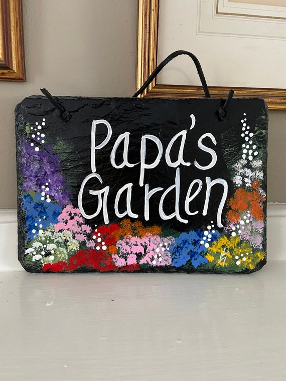 Painted garden slate sign, Gift for papa, Outdoor Slate garden sign, outdoor garden sign, painted slate, garden decor, garden sign, yard art