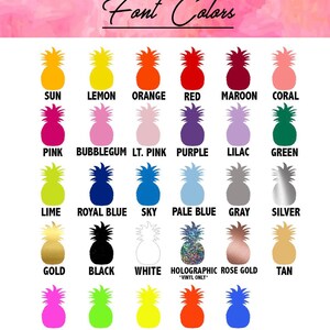 May include: A chart of pineapple-shaped icons showing different font colors for use in crafting projects. The colors include: Sun, Lemon, Orange, Red, Maroon, Coral, Pink, Bubblegum, Lt. Pink, Purple, Lilac, Green, Lime, Royal Blue, Sky, Pale Blue, Gray, Silver, Gold, Black, White, Holographic, Rose Gold, Tan, Neon Pink, Neon Green, Neon Yellow, Neon Orange, and Neon Blue.