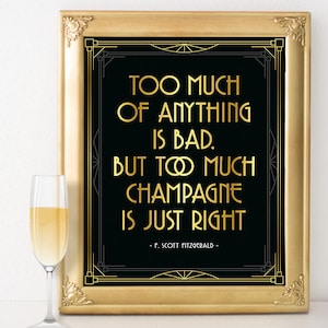 Bar decorations for wedding. &quot;Too much of anything is bad..&quot;, F Scott Fitzgerald quote poster. Party signs, wedding decor, great Gatsby art.