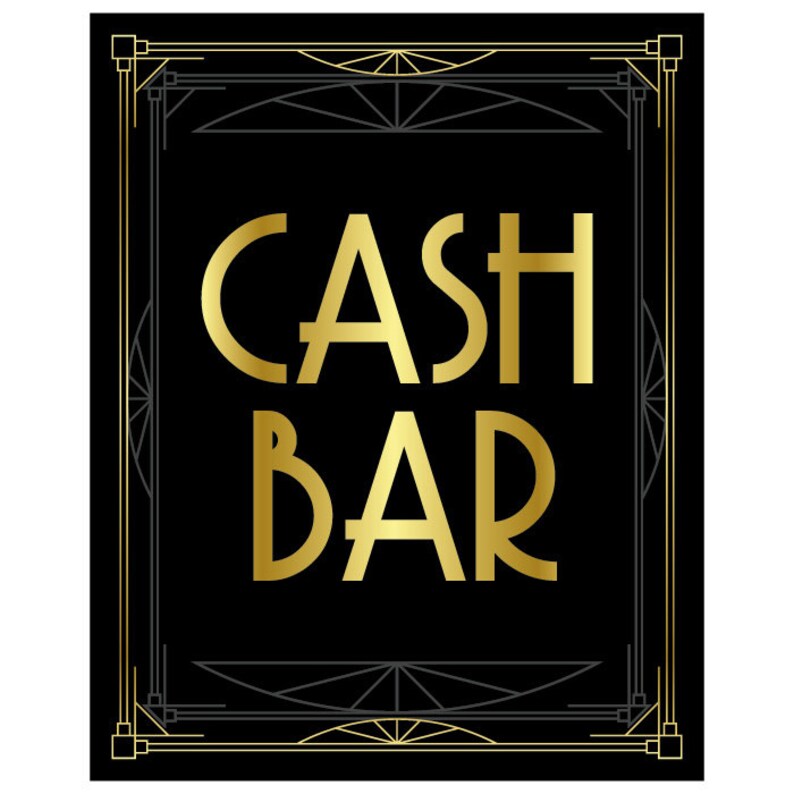 K&ouml;nnte beinhalten: Ein schwarzes und goldenes Schild im Art-Deco-Stil mit dem Text "CASH BAR" in goldenen Buchstaben.