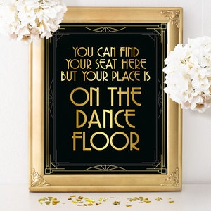 Wedding dance sign Hollywood glam style: Your place is on the dance floor, wedding reception, Gatsby wedding seating sign, roaring 20s party