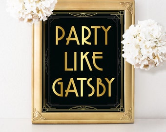 Printable wedding sign Party like Gatsby, Great Gatsby party decorations, art deco wedding, roaring twenties party, bachelorette party