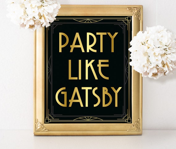 Printable Wedding Sign Party Like Gatsby, Great Gatsby Party Decorations,  Art Deco Wedding, Roaring Twenties Party, Bachelorette Party 