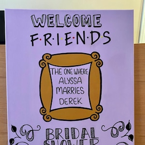 Welcome Friends Bridal Shower Sign; Friends Theme; Bridal Shower; Welcome Sign