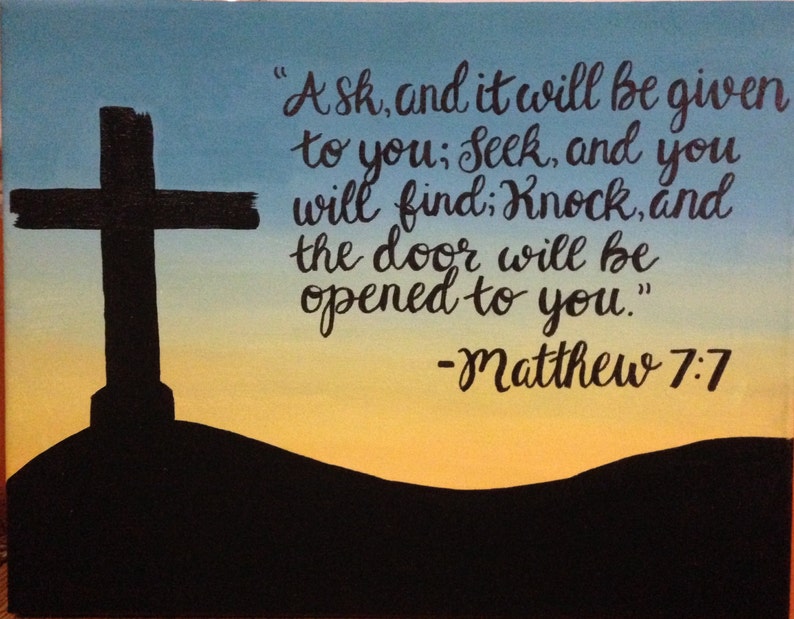 Bible Verse Canvas Matthew 7 7 Ask And It Will Be Given To You Seek And You Will Find Knock And The Door Will Be Opened To You