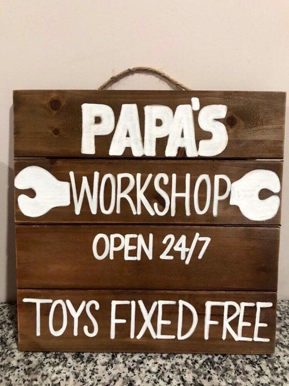 Download Papa S Workshop Open 24 7 Toys Fixed Free Wooden Sign Etsy