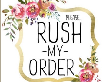 RUSH my order - priority mail upgrade - production upgrade