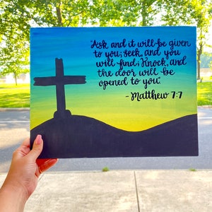 Bible Verse Canvas. Matthew 7:7. Ask and it will be given to you, seek and you will find, knock and the door will be opened to you