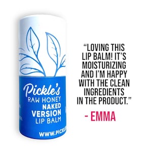 May include: A blue and white lip balm tube with the text "Pickle's Raw Honey Naked Version Lip Balm." The tube has a leaf design and a customer quote: "Loving this lip balm! It's moisturizing and I'm happy with the clean ingredients."