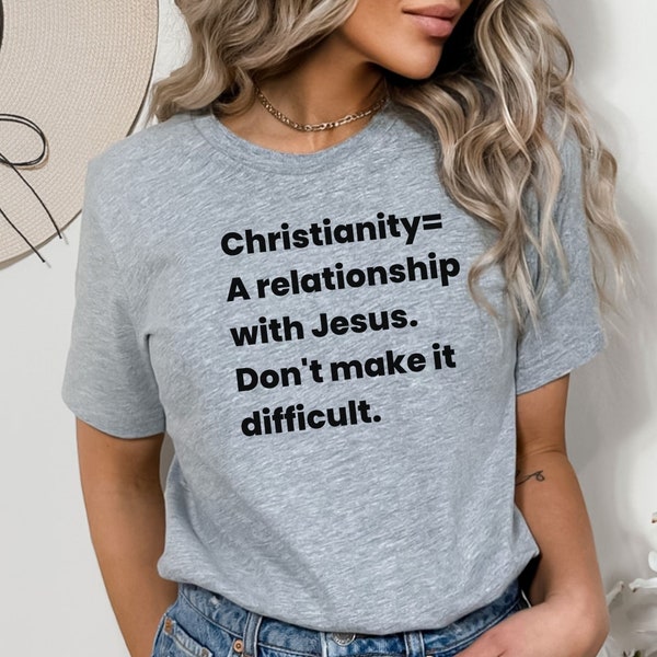 Christianity is, Jesus Shirt, Christian Shirt, God Shirt, Christian T-Shirt, Religious Gifts, Jesus Tee