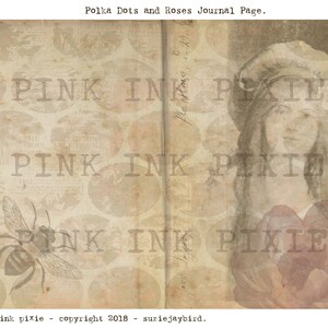 May include: A vintage journal page with a polka dot and rose pattern. The page is decorated with a drawing of a bee and the text "PINK INK PIXIE". The text "Polka Dots and Roses Journal Page." is at the top of the page. The text "Pink ink pixie - copyright 2018 - suziejaybird." is at the bottom of the page.
