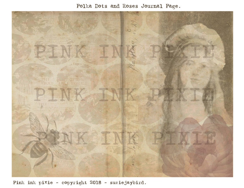 May include: A vintage journal page with a polka dot and rose pattern. The page is decorated with a drawing of a bee and the text "PINK INK PIXIE". The text "Polka Dots and Roses Journal Page." is at the top of the page. The text "Pink ink pixie - copyright 2018 - suziejaybird." is at the bottom of the page.