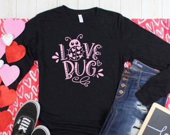 Love Bug, Valentine Shirt, Cute Valentines Day Shirt, Valentines Shirt, Valentines Day Shirt, Galentines
