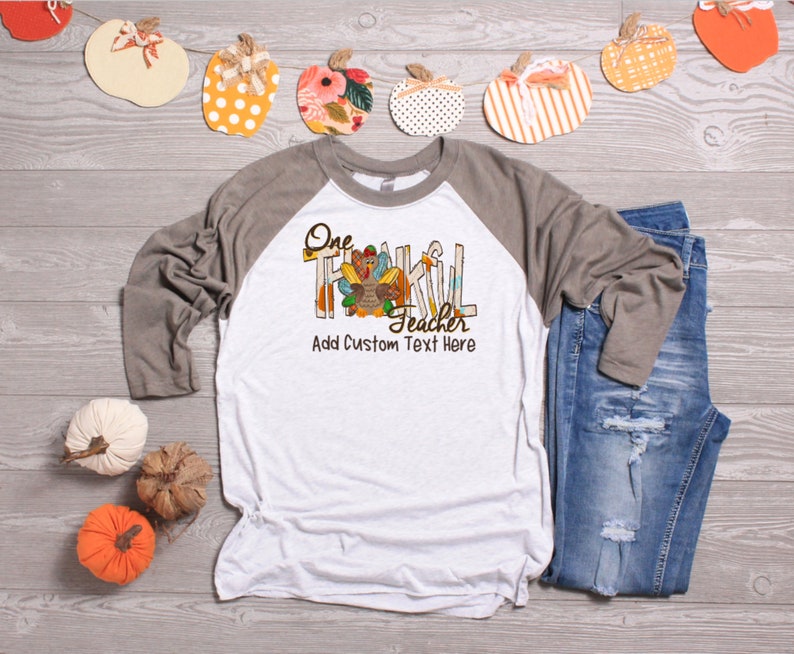 Thanksgiving Raglan Teacher Turkey Shirt Thankful Teacher Teacher Fall Shirt Womens Fall Shirt Fall Shirt Teacher Thanksgiving Shirt