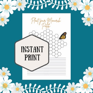 May include: Printable worksheet featuring a honeycomb design and a monarch butterfly. The worksheet is titled "Plant your Monarch Patch" and includes the words "INSTANT PRINT" within a hexagonal shape. The background is teal blue with white daisies.