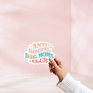 Anti Social Dog Mom Sticker Dog Mom Waterproof Sticker Vinyl Sticker Water Bottle Sticker laptop sticker