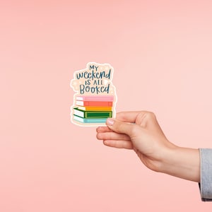 My Weekend Is All Booked Sticker - Cute Vinyl Decal for Book Lovers, Fun Reading Gift, Waterproof Literary Decor, Bookish Humor