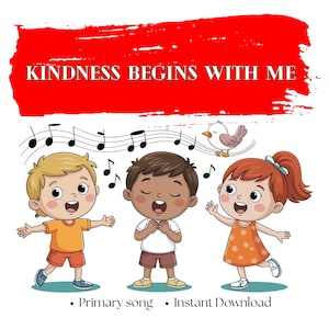 Può includere: Illustrazione di tre bambini che cantano, con note musicali e un uccello sopra di loro. Il testo "KINDNESS BEGINS WITH ME" è visualizzato su uno sfondo rosso. Sotto, c'è scritto "Primary song" e "Instant Download".