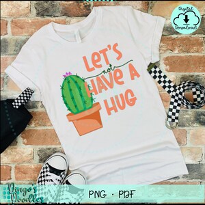 Cactus-Succulent &quot;Let&#39;s Not Have a Hug&quot; Digital Download for Print or Cut (PNG/PDF)