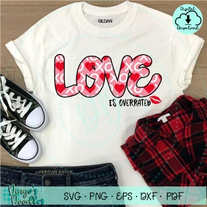 Love is Overrated SVG PNG Funny Valentine&#39;s Design