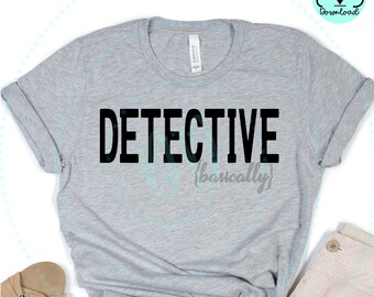 Detective. Basically SVG PNG True Crime Funny