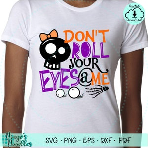 Don&#39;t Roll Your Eyes at Me SVG PNG Skeleton Face Skeleton Hand