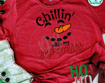 Chillin' with my Snowmies SVG PNG Winter/Christmas Shirts or Decor