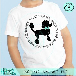 May include: A white t-shirt with a black silhouette of a poodle wearing a bow tie. The text around the poodle reads "50 days of books, pencils, reading, writing, math, arts, smiles, high-fives."