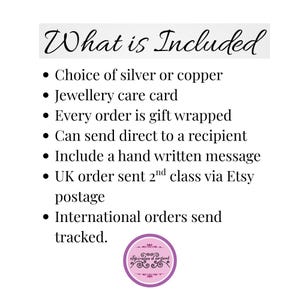 May include: A white informational graphic with black text titled What is Included. The list details a choice of silver or copper, a jewelry care card, gift wrapping, direct shipping, handwritten messages, and postage methods, with a circular logo at the bottom.