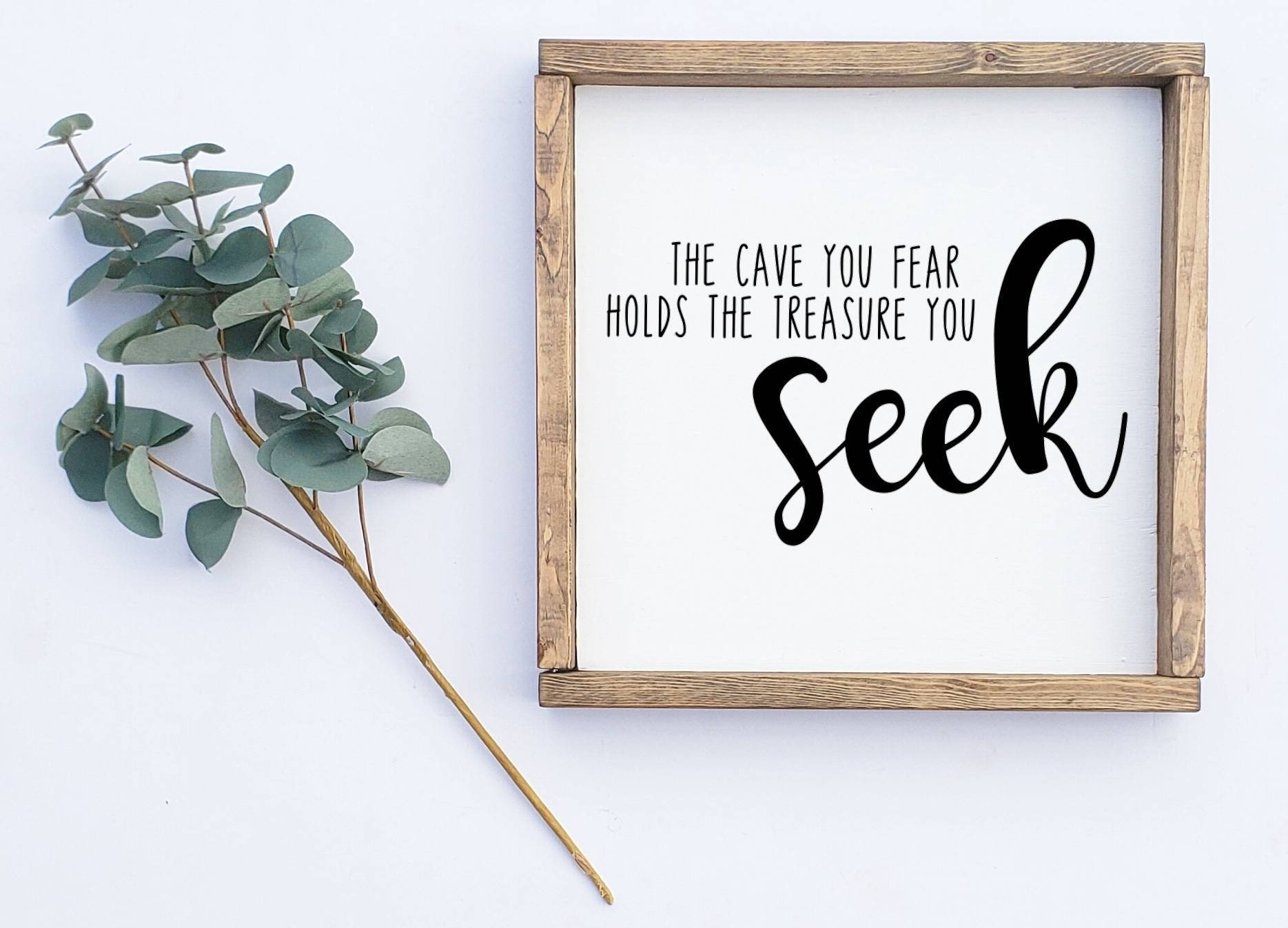 Cave You Fear Holds The Treasure You Seek Wood Sign Wall Etsy