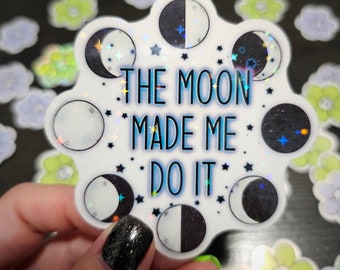 Moon made me do it / holographic vinyl sticker / witchy sticker / witchy decal / laptop sticker / witch / witchy stickers / witchy gift