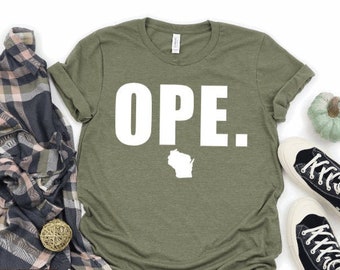 OPE, Camisa de Wisconsin, Estado de Wisconsin, Camisa OPE del Medio Oeste, I Love Wisconsin Gift, Madison WI Shirt, Midwest Road Trip Shirt