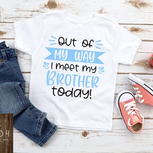 Out of My Way, I Meet My Brother Today, New Baby, Little Brother Shirt, Matching Sibling Shirts, Adoption, Foster, Matching Family Shirts