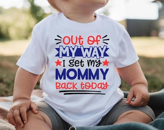 Welcome Home Mom, Out of My Way, I Get My Mommy Back Today, Toddler, Military Homecoming Shirt, Soldier Homecoming Shirt, Deployment Shirt
