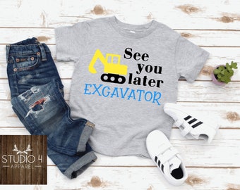 Funny Boys See You Later Excavator Construction Trucks Shirt
