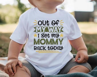 Welcome Home Mom, Out of My Way, I Get My Mommy Back Today, Toddler, Military Homecoming Shirt, Soldier Homecoming Shirt, Deployment Shirt