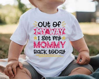 Welcome Home Mom, Out of My Way, I Get My Mommy Back Today, Toddler, Military Homecoming Shirt, Soldier Homecoming Shirt, Deployment Shirt